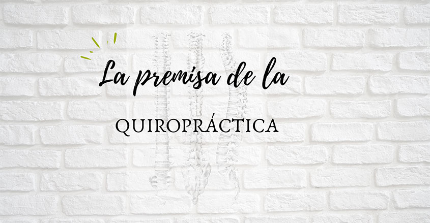 La premisa de la quiropráctica