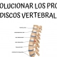 Solucionar problemas discos vertebrales PuraVida Barcelona Quiropráctico